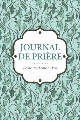 Download Journal de Prière: Écrire une Lettre a Dieu Download Journal de Prière: Écrire une Lettre a Dieu