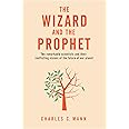 The Wizard and the Prophet: Two Groundbreaking Scientists and Their Conflicting Visions of the Future of Our Planet