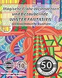 ANTI STRESS Malbuch für Erwachsene: Magische Frohe Weihnachten und Bezaubernde Winter Fantasien (Weihnachts-Mandalas, Advent- & Weihnachts-Motive zum Ausmalen für Frauen & Männer, Band 1) by relaxation4.me