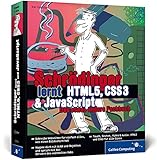 Schrödinger lernt HTML5, CSS3 und JavaScript: Das etwas andere Fachbuch (Galileo Computing) by