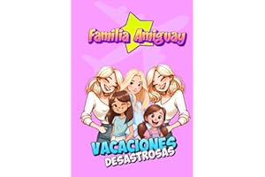 FAMILIA AMIGUAY: VACACIONES DESASTROSAS (LAS AVENTURAS DE LA FAMILIA AMIGUAY)