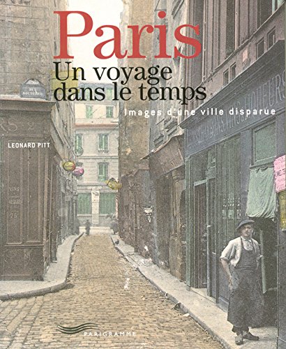 Download Paris un voyage dans le temps : Images d'une ville disparue Download Paris un voyage dans le temps : Images d'une ville disparue
