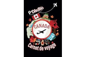 Direction Canada — Carnet de voyage: Un journal de bord illustré à remplir pour vous souvenir de votre séjour ou road trip au Canada