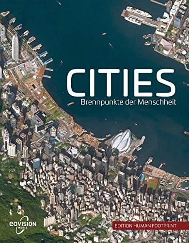 Preisvergleich Produktbild CITIES: Brennpunkte der Menschheit (Edition Human Footprint)