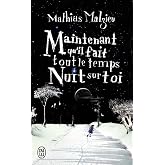 Maintenant qu'il fait tout le temps nuit sur toi
