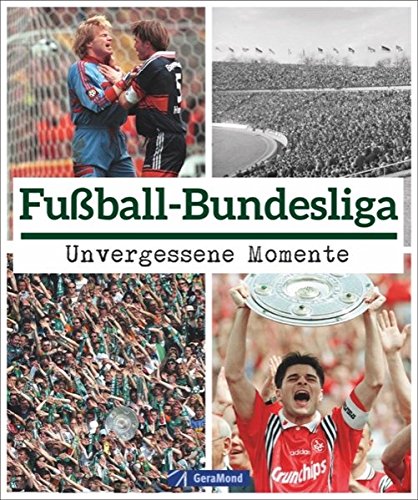 Preisvergleich Produktbild Fußball-Bundesliga: Unvergessene Momente