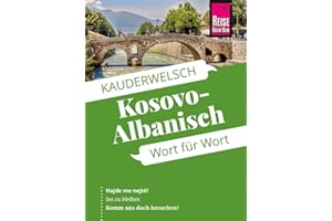 Reise Know-How Sprachführer Kosovo-Albanisch - Wort für Wort: Kauderwelsch-Sprachführer von Reise Know-How