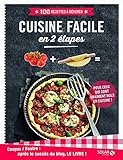 Couper-Foutre : Cuisine facile en 2 étapes -100 recettes à dévorer