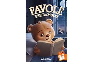Favole Per Bambini 0-3 Anni: 36 Fiabe della Buonanotte Illustrate, Educative e Rilassanti