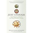 Just Enough: Vegan Cooking and Stories from Japan's Buddhist Temples