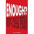 Enough?: How Much Money Do You Need For The Rest of Your Life?: Amazon.co.uk: Armson, Paul D ...