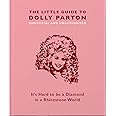 The Little Guide to Dolly Parton: It's Hard to be a Diamond in a Rhinestone World