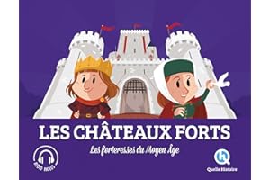 Les châteaux-forts: Les forteresses du Moyen Âge