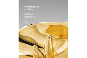 Barbara Hepworth: Die Befreiung der Form