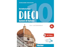 Dieci A1 lezioni di italiano. Curso/curso y cuaderno de italiano más una versión interactiva( Alemán-italiano ): lezioni di italiano.Ein ... und Arbeitsbuch plus interaktive Version