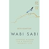Wabi Sabi: Japanese Wisdom for a Perfectly Imperfect Life