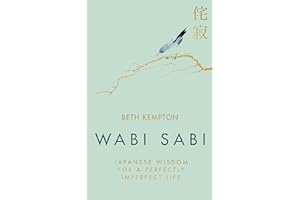 Wabi Sabi: Japanese Wisdom for a Perfectly Imperfect Life