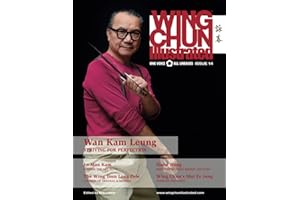 Wing Chun Illustrated Magazine Issue 14 (October 2013): Featuring Sifu Wan Kam Leung