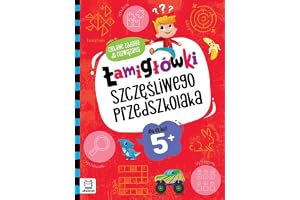ŁAMIGŁÓWKI SZCZĘŚLIWEGO PRZEDSZKOLAKA. CIEKAWE ZAD