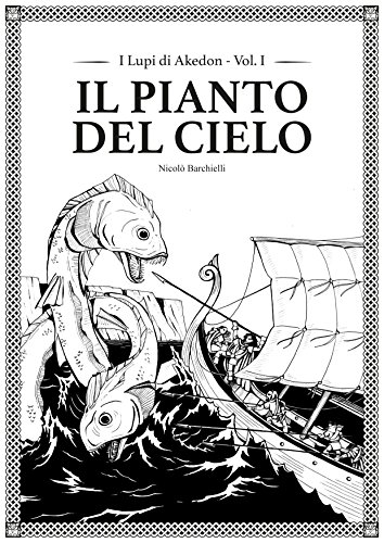 Download Il pianto del cielo: I Lupi di Akedon - Vol.1 Download Il pianto del cielo: I Lupi di Akedon - Vol.1