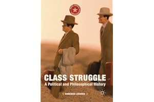 Class Struggle: A Political and Philosophical History (Marx, Engels, and Marxisms)