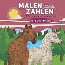 Malen Nach Zahlen Für Mädchen Ab 7 – 4-in-1 Mit Einhörnern, Meerjungfrauen, Prinzessinnen & Tieren