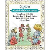 &Ccedil;İZGİLERLE K&Uuml;LT&Uuml;R&Uuml;M&Uuml;Z&Uuml;N YAPITAŞLARI