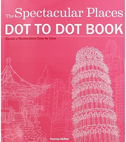 Seven Oaks The Spectacular Places Dot to Dot Book
