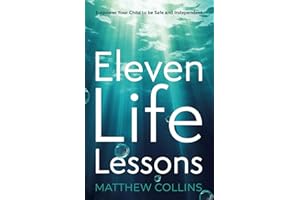 Eleven Life Lessons: Empower Your Child to Be Safe and Independent