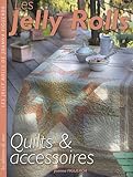 Les Jelly Rolls : Quilts et accessoires