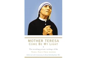 Come be my light: The revealing private writings of the Nobel Peace Prize winner