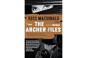 The Archer Files: The Complete Short Stories of Lew Archer, Private Investigator