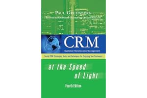 CRM at the Speed of Light, Fourth Edition: Social CRM 2.0 Strategies, Tools, and Techniques for Engaging Your Customers (CONSUMER APPL & HARDWARE - OMG)