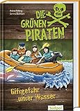 Die Grünen Piraten - Giftgefahr unter Wasser by Andrea Poßberg, Corinna Böckmann