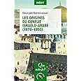 Les Origines du conflit israélo-arabe (1870-1950)