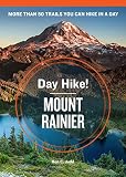 Day Hike! Mount Rainier (Day Hike! Mount Rainier: The Best Trails You Can Hike in a Day)