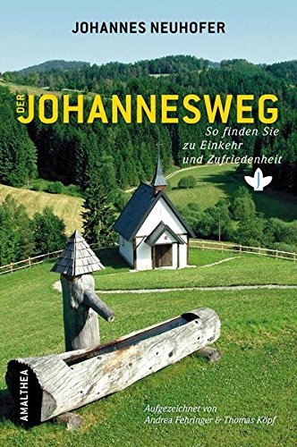 Download Der Johannesweg: So finden Sie Einkehr und Zufriedenheit Download Der Johannesweg: So finden Sie Einkehr und Zufriedenheit