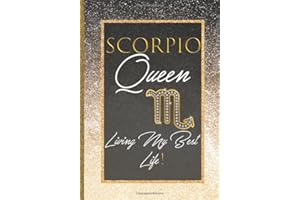Scorpio Queen Living My Best Life: Cute Scorpio Zodiac Sign Birthday Gift Idea for Women Daily Calendar Agenda Organizer Goals Setting Journal with Inspirational Quotes Notebook