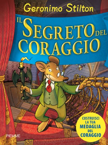 Il segreto del coraggio. Ediz. illustrata libro