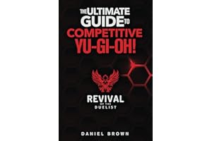 Revival of the Duelist: Competitive Yu-Gi-Oh! Guide Book for the Yu-Gi-Oh! (TCG) Trading Card Game & Yu-Gi-Oh! Master Duel