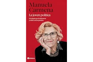 La joven política: Un alegato por la tolerancia y crítico con los partidos (BIOGRAFÍA Y MEMORIAS)