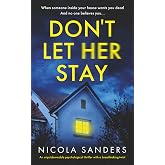 Don't Let Her Stay: An unputdownable psychological thriller with a breathtaking twist