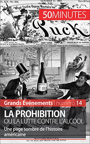 La Prohibition ou la lutte contre l'alcool: Une page sombre de l'histoire américaine (Grands Événements t. 14) en ligne La Prohibition ou la lutte contre l'alcool: Une page sombre de l'histoire américaine (Grands Événements t. 14) en ligne