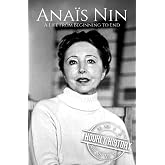 Ana&iuml;s Nin: A Life from Beginning to End
