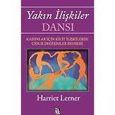 Yakın İlişkiler Dansı: Kadınlar İ&ccedil;in Kilit İlişkilerde Cesur Değişimler Rehberi