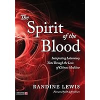 The Spirit of the Blood: Interpreting Laboratory Tests Through the Lens of Chinese Medicine