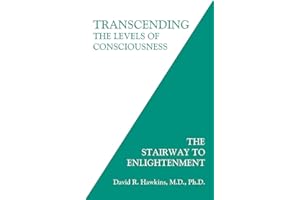 Transcending the Levels of Consciousness: The Stairway to Enlightenment