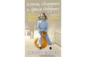 Scouse, Choppers & Space Hoppers - A Liverpool Life of Happy Days and Hard Times