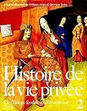 Image de Histoire de la vie privée - II: De l'Europe féodale à la Renaissance. Edited by Philippe Ariès et de Georges Duby. [By D. Barthélemy, P. Braunste