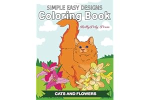 Simple Easy Designs Coloring Book: Bold and Large Print Cats and Flower Designs for Adults and Seniors